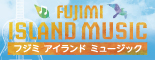 FUJIMI ISLAND MUSIC